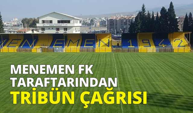 Menemen FK taraftarından tribün çağrısı