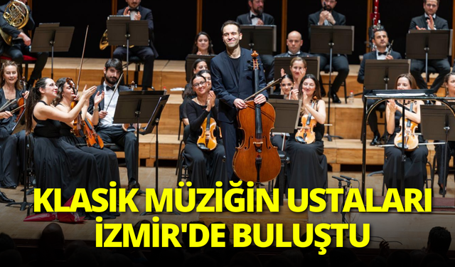 Klasik müziğin ustaları İzmir'de buluştu
