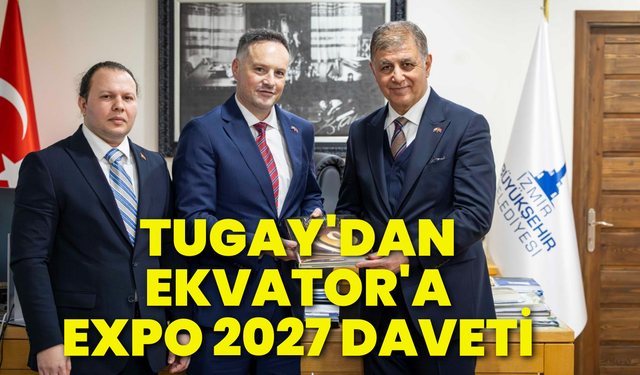 Tugay'dan Ekvator'a EXPO 2027 daveti