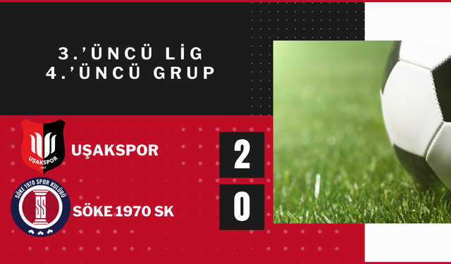 Uşakspor: 2 - Söke 1970 SK: 0