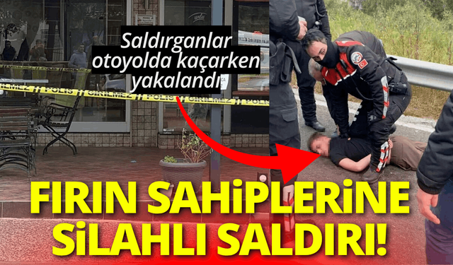 Aydın’da fırın sahiplerine silahlı saldırı!