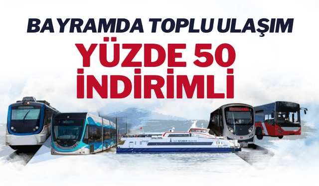 Bayramda toplu ulaşım yüzde 50 indirimli