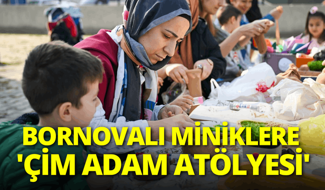 Bornovalı miniklere 'Çim Adam Atölyesi'