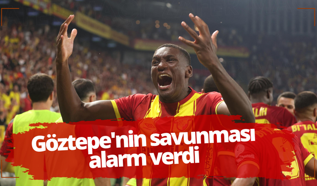 Göztepe'nin savunması alarm verdi