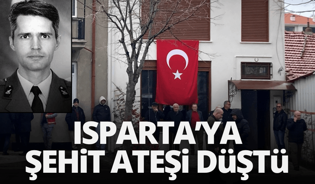 Isparta’ya şehit ateşi düştü