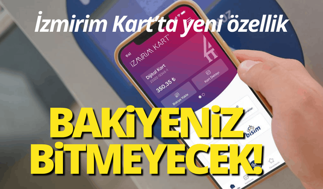 İzmirim Kart’ta yeni özellik: Bakiyeniz bitmeyecek!