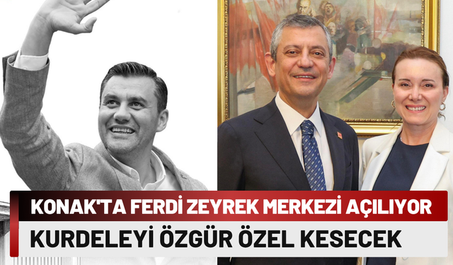 Konak'ta Ferdi Zeyrek Gençlik Merkezi açılıyor: Kurdeleyi Özgür Özel kesecek