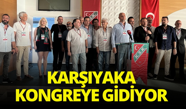 Karşıyaka yine kongreye gidiyor
