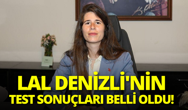 Lal Denizli'nin test sonuçları belli oldu!