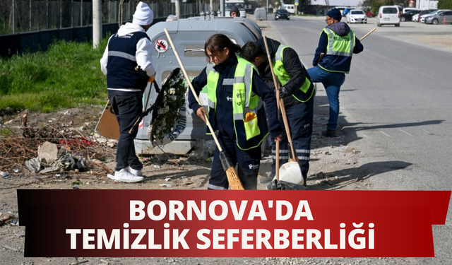 Bornova'da mahalle mahalle temizlik seferberliği