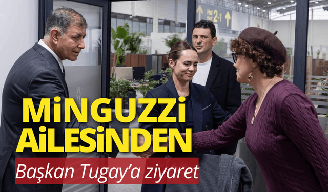 Minguzzi ailesinden Başkan Tugay’a ziyaret