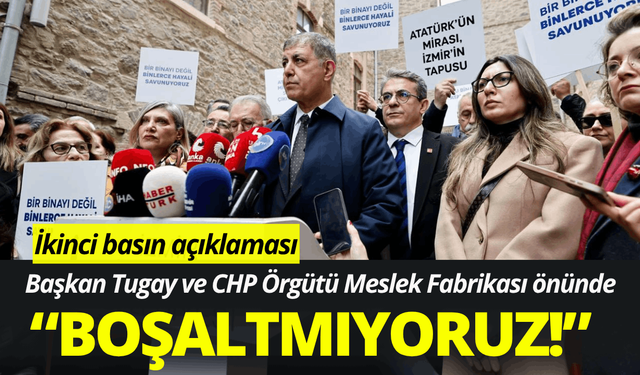 Başkan Tugay'dan Meslek Fabrikası önünde net mesaj: Boşaltmıyoruz!