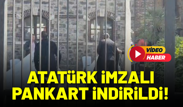 Atatürk imzalı pankart indirildi!