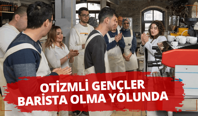 Otizmli gençler barista olma yolunda