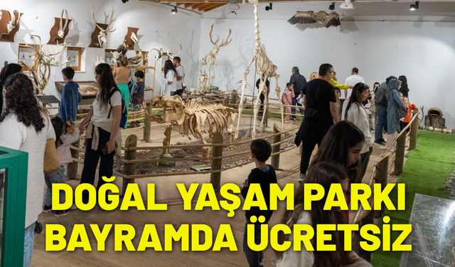 Doğal Yaşam Parkı öğrencilere ücretsiz olacak