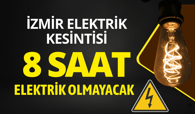 İzmir'de 8 saatlik elektrik kesintisi... Hangi ilçelerde elektrikler kesilecek?