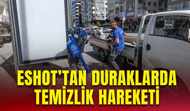 ESHOT’tan duraklarda temizlik hareketi