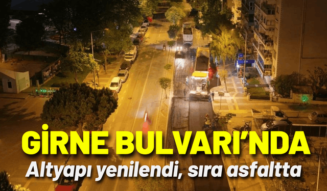 Girne Bulvarı’nda altyapı yenilendi, sıra asfalt yenilemede