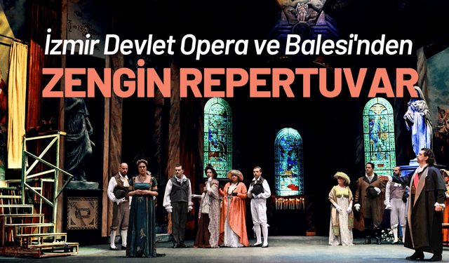 İzmir Devlet Opera ve Balesi'nden zengin repertuvar