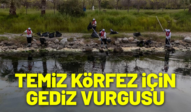 Temiz Körfez için Gediz vurgusu