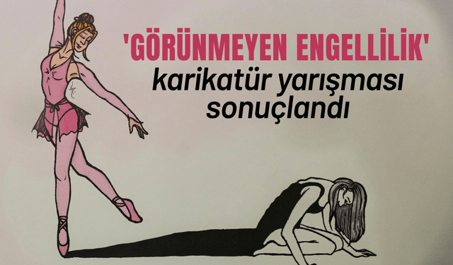 'Görünmeyen Engellilik' karikatür yarışması sonuçlandı