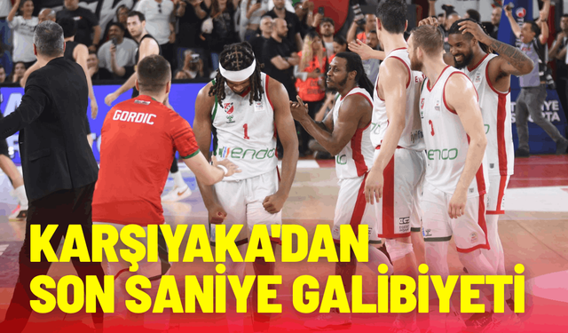 Karşıyaka'dan son saniyede galibiyet