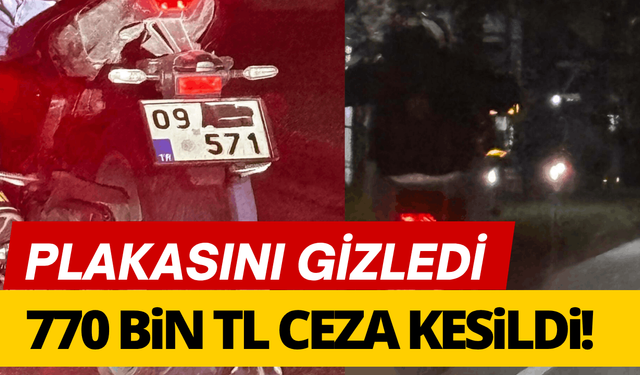 Plakasını gizleyen sürücüye 770 bin TL ceza!