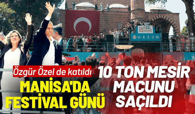 Manisa'da Festival günü: 10 ton mesir macunu saçıldı