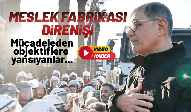 Meslek Fabrikası’nda 3 günlük direniş: Objektiflere yansıyanlar...