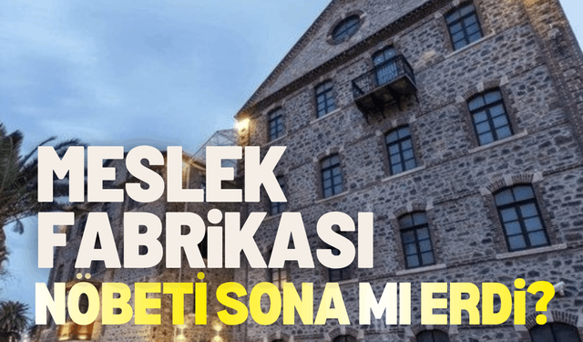 Meslek Fabrikası nöbeti sona mı erdi? Başkan Tugay açıkladı...
