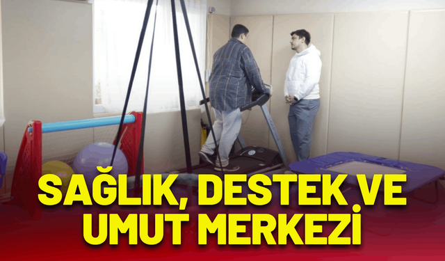 Büyükşehir'den sağlık, destek ve umut merkezi