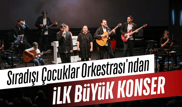 İzmir'de 'Sıradışı Çocuklar Orkestrası'ndan konser