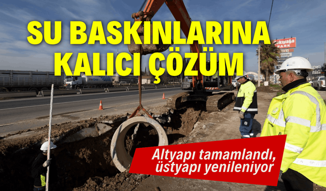 Menemen Türkelli'de su baskınlarına kalıcı çözüm