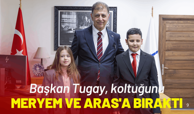 Başkan Tugay, koltuğunu Meryem ve Aras'a bıraktı