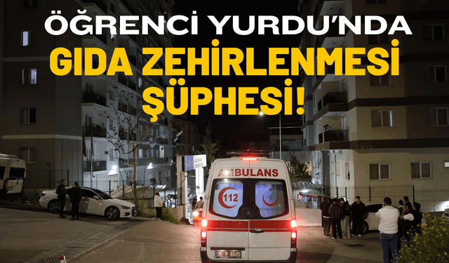 İzmir'de Kız Öğrenci Yurdu'nda gıda zehirlenmesi şüphesi!