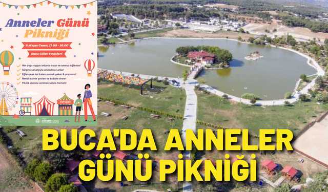 Buca'da Anneler Günü, piknik ile kutlanacak