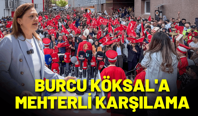 AK Parti'ye geçen Burcu Köksal'a, mehterli karşılama