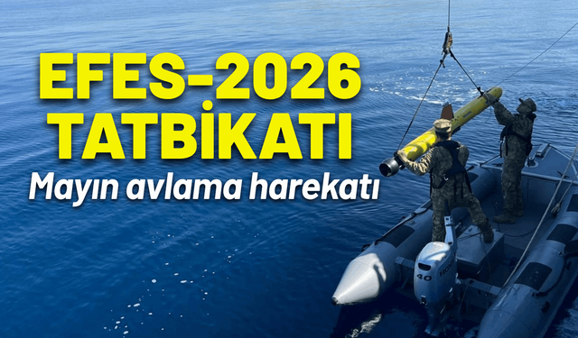 EFES-2026 Tatbikatı: Mayın avlama harekatı