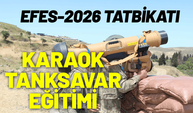 EFES-2026 Tatbikatı kapsamında Karaok tanksavar eğitimi yapıldı