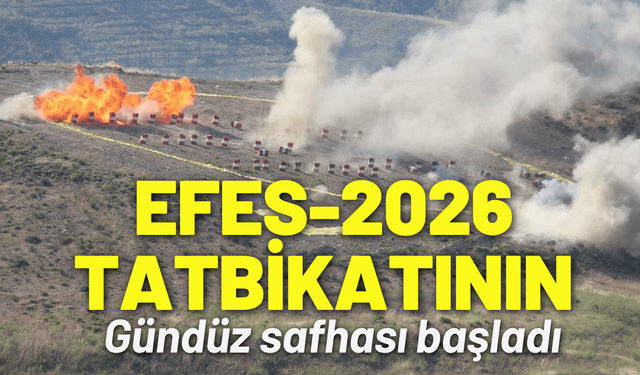 EFES-2026 tatbikatının gündüz safhası başladı