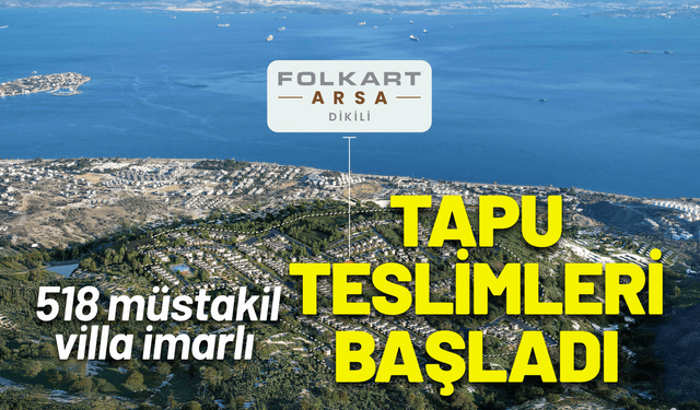 Folkart Arsa Dikili’de tapu teslimleri başladı