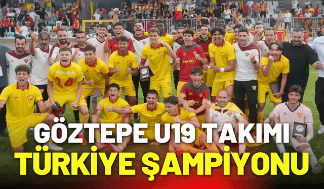 Göztepe U19 Takımı, Türkiye Şampiyonu oldu
