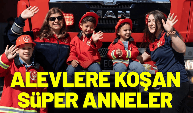 Alevlere koşan süper anneler