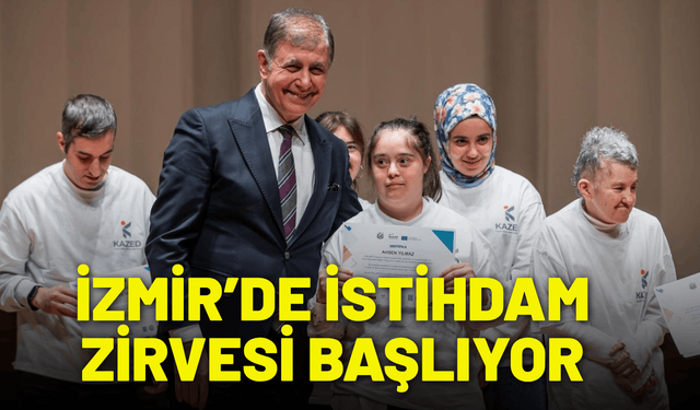 İzmir’de Destekli İstihdam Zirvesi başlıyor