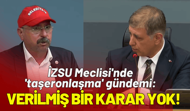 İZSU Meclisi'nde 'taşeronlaşma' gündemi: Verilmiş bir karar yok!