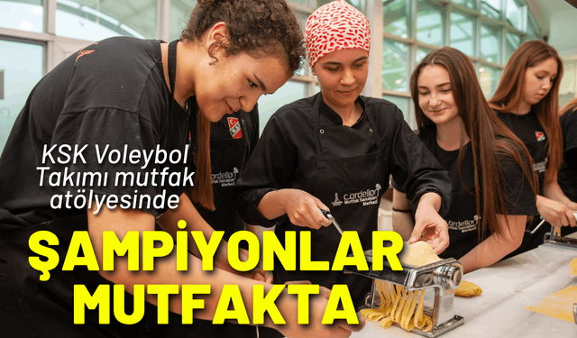 Karşıyakalı şampiyonlar CMSM mutfağında
