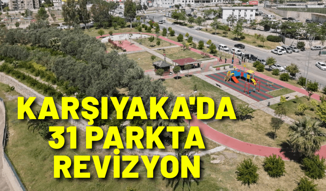 Karşıyaka'da 31 parkta revizyon hamlesi