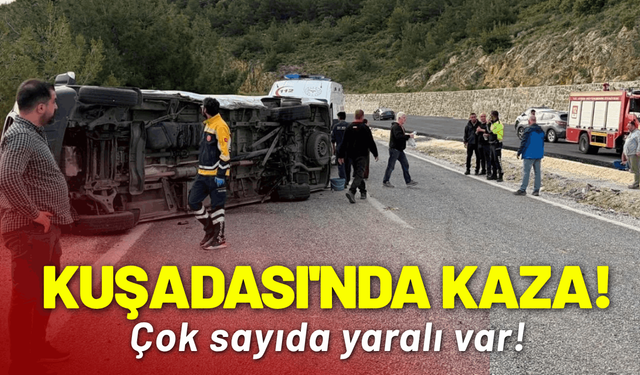 Kuşadası'nda kaza: Çok sayıda yaralı var!