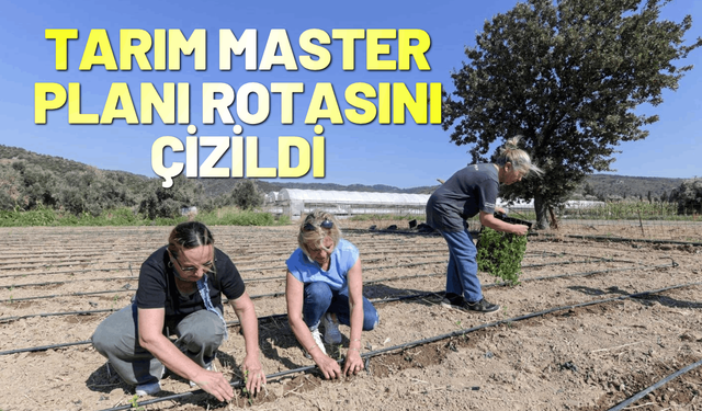 İzmir’in Tarım Master Planı rotasını çizdi