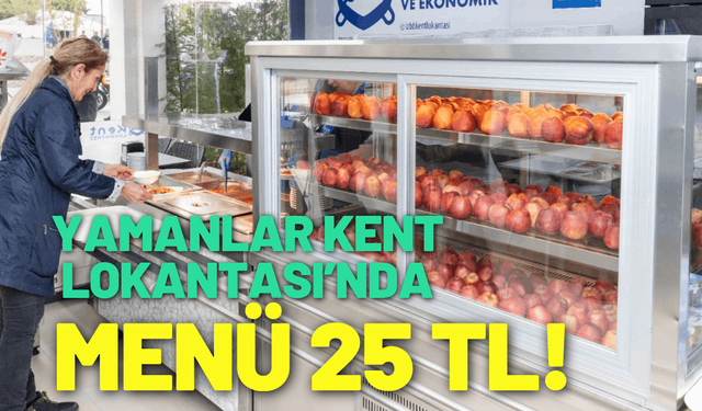 Yamanlar Kent Lokantası’nda menü 25 TL!